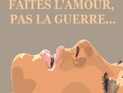 257 NO WAR ! Faites l'Amour, pas la Guerre...