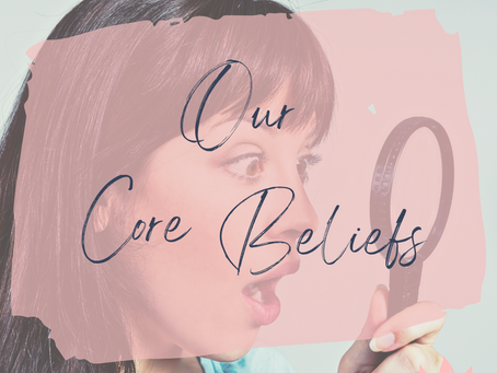 How Core Beliefs Create Our Perceptions