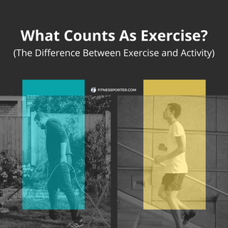 What Counts As Exercise? (The Difference Between Exercise and Activity)