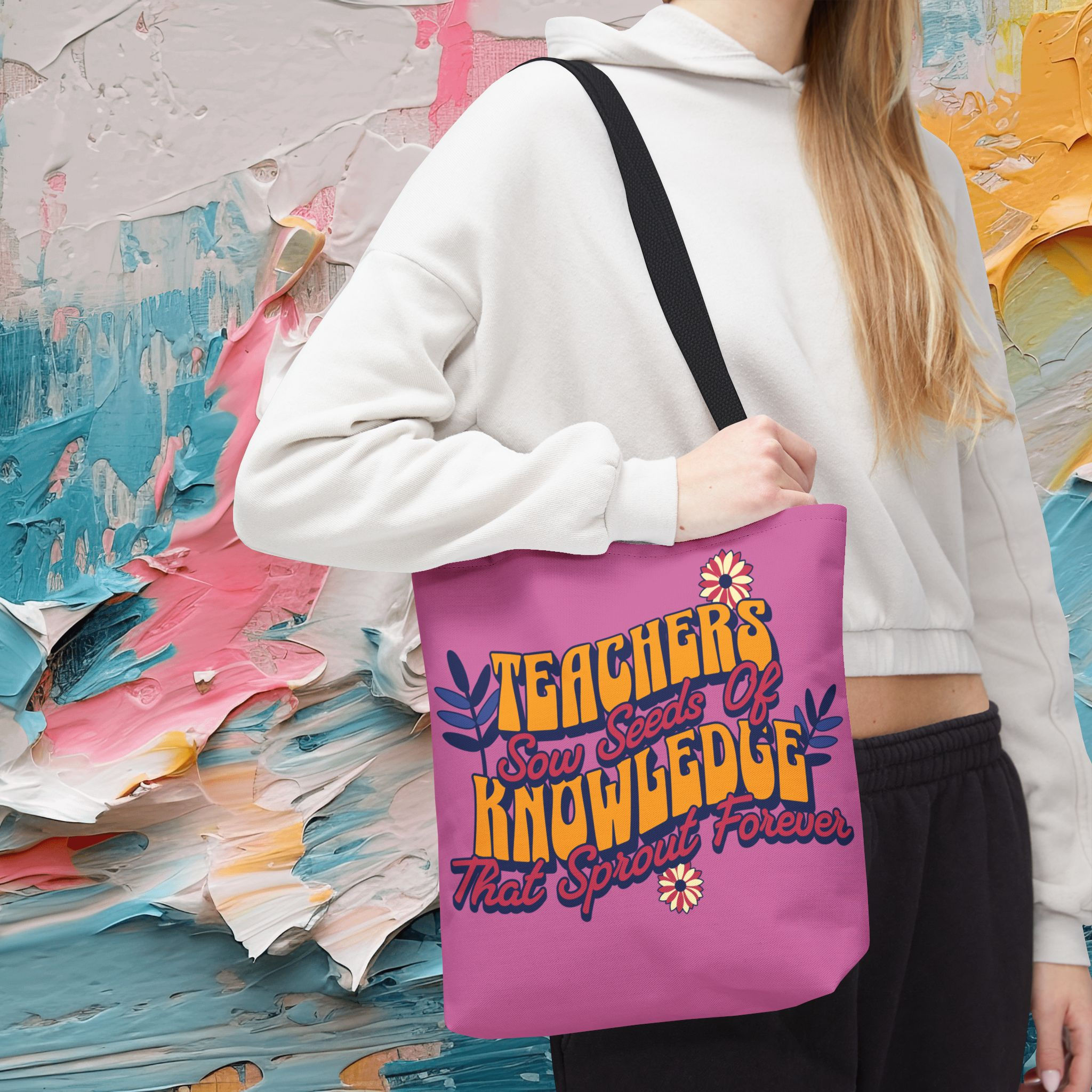 Tote Bag — "Teachers Sow Seeds of Knowledge That Sprout Forever" Gift