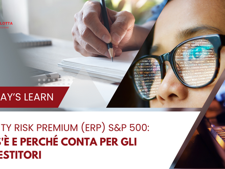 Equity Risk Premium (ERP) S&P 500: Cos'è e perché conta per gli investitori