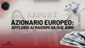Azionario Europeo: afflussi di capitali ai massimi da due anni