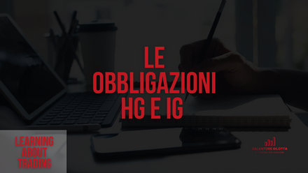 Obbligazioni High Grade (HG) e Investment Grade (IG): Cosa Sono e Quali Sono le Differenze?