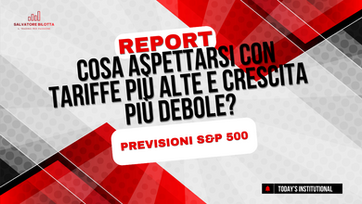 Previsioni S&P 500: Cosa aspettarsi con tariffe più alte e crescita più debole?