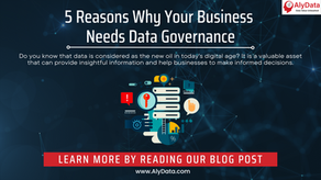 5 Reasons Why Your Business Needs Data Governance