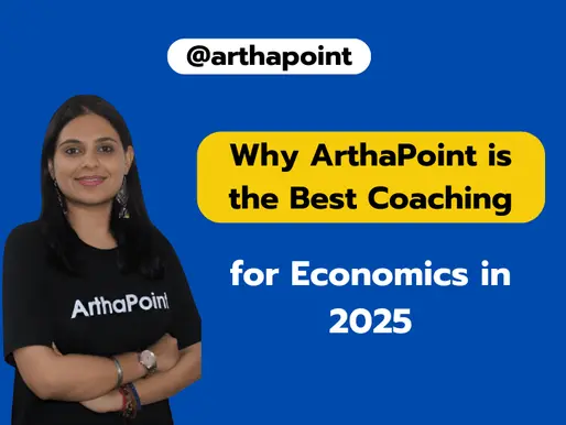 Why ArthaPoint is the Best Coaching for Economics in 2025