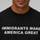 Thumbnail: "Immigrants Make America Great™" Front Only Heavyweight Shirt