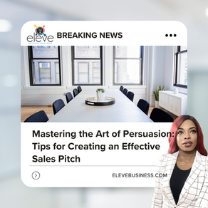 Mastering the Art of Persuasion: Tips for Creating an Effective Sales Pitch