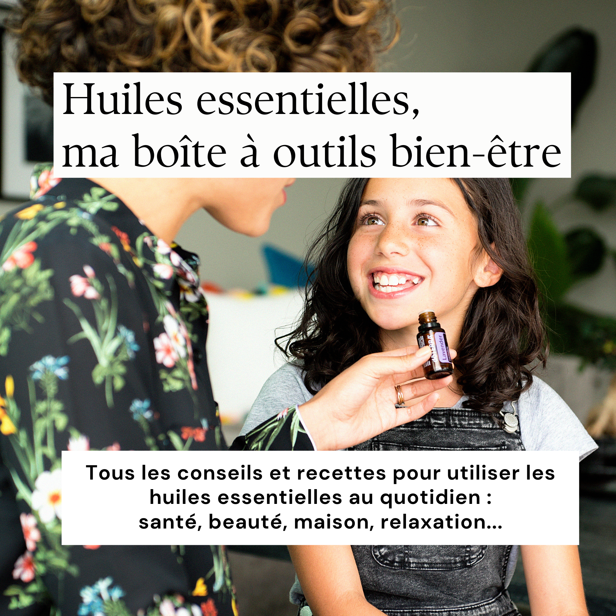 une mère proposant à sa fille de respirer une huile essentielle