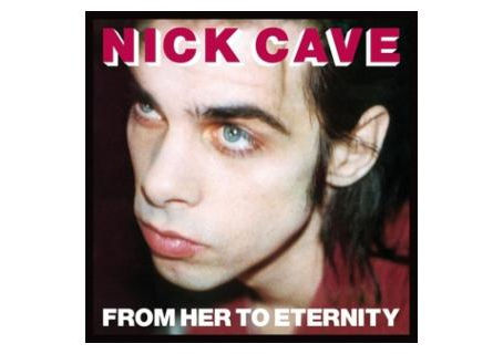 Обкладинка альбому «From Her to Eternity» гурту Nick Cave and the Bad Seeds
