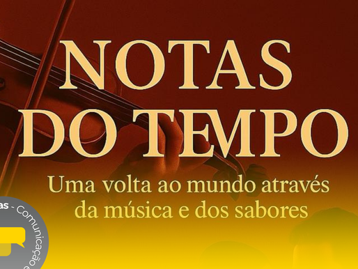 "Notas do Tempo" promete uma volta ao mundo através da música e dos sabores