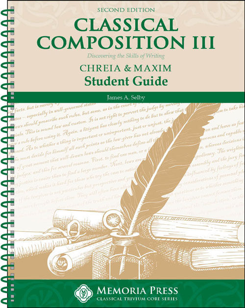 Classical Composition III Chreia& Maxim Student Guide