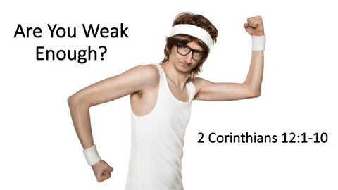 Are You Weak Enough?