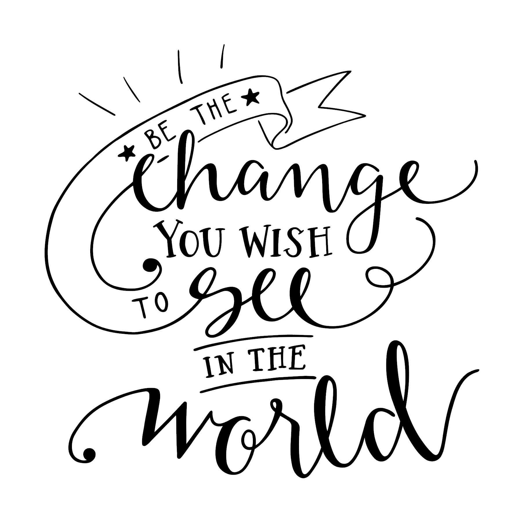 Be The Change - $35