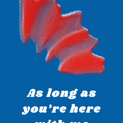 As long as you're here with me