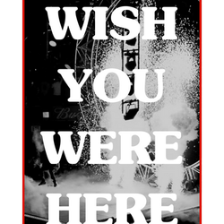 WISH YOU WERE HERE