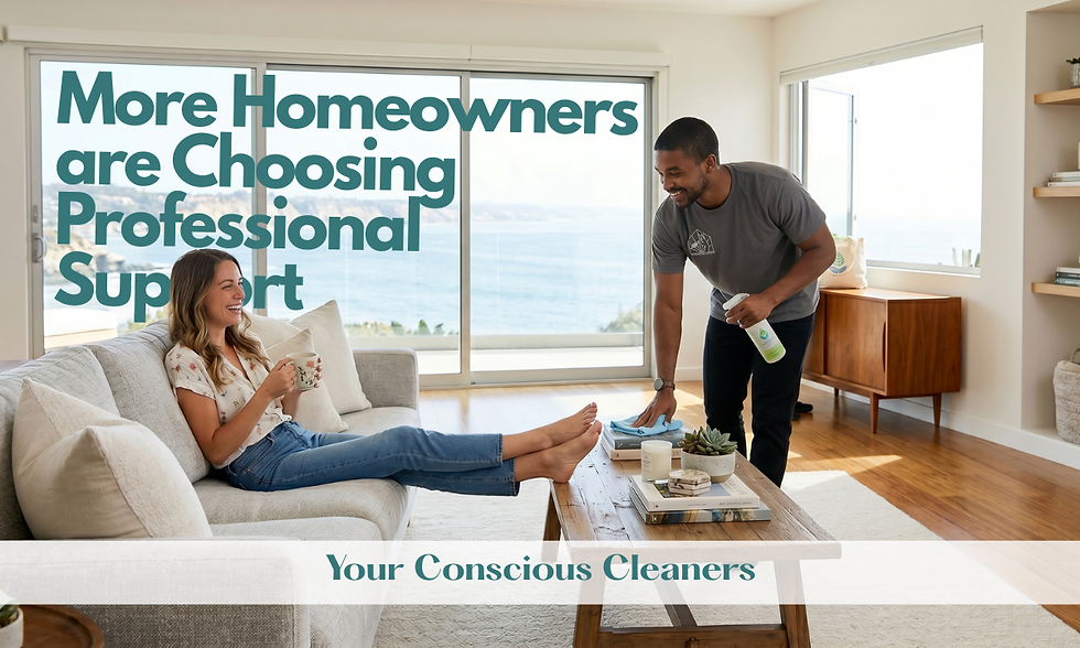 Why San Diego Homeowners are Outsourcing the Scrub | Your Conscious Cleaners