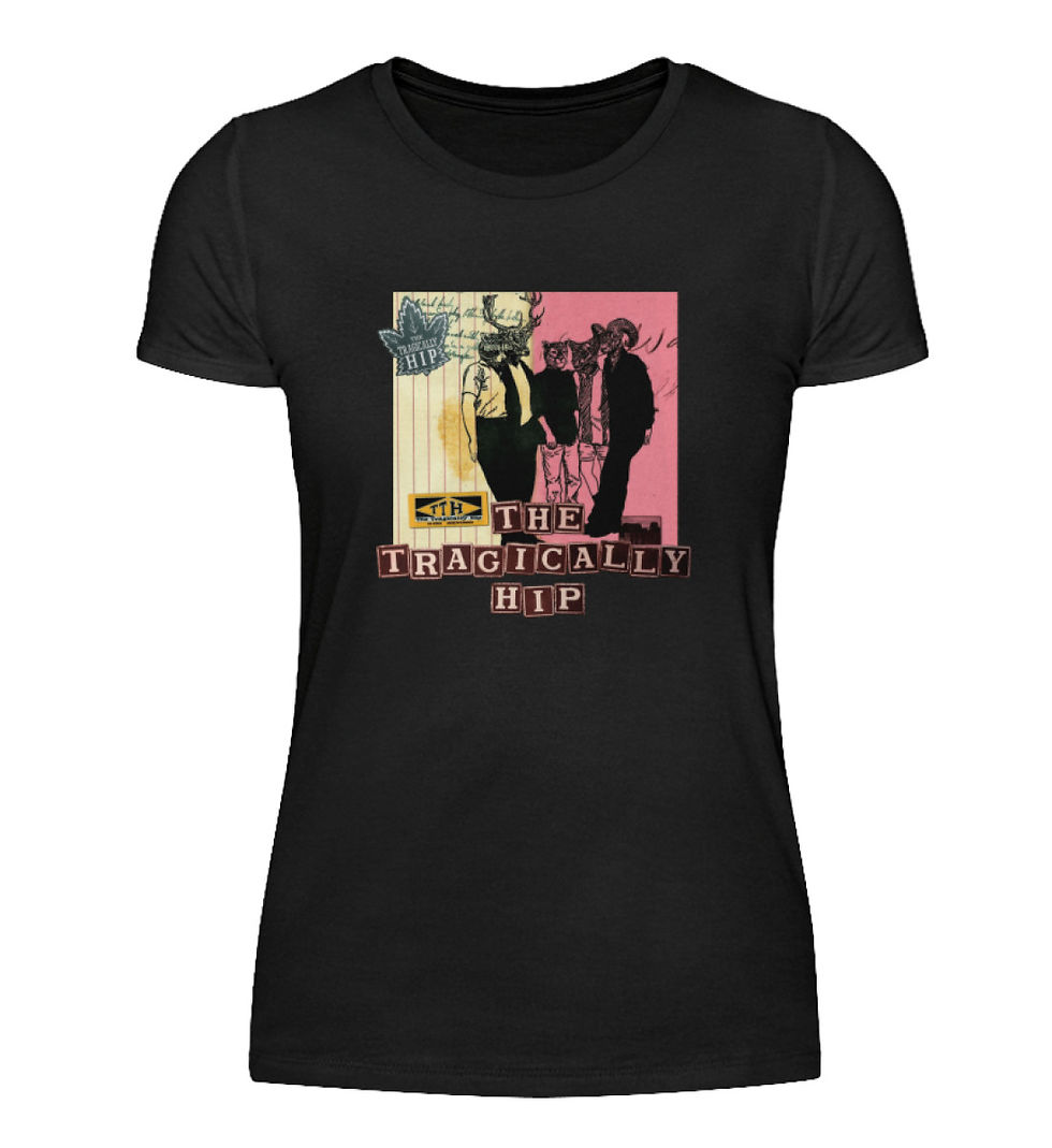 The Tragically Hip T-Shirt Women