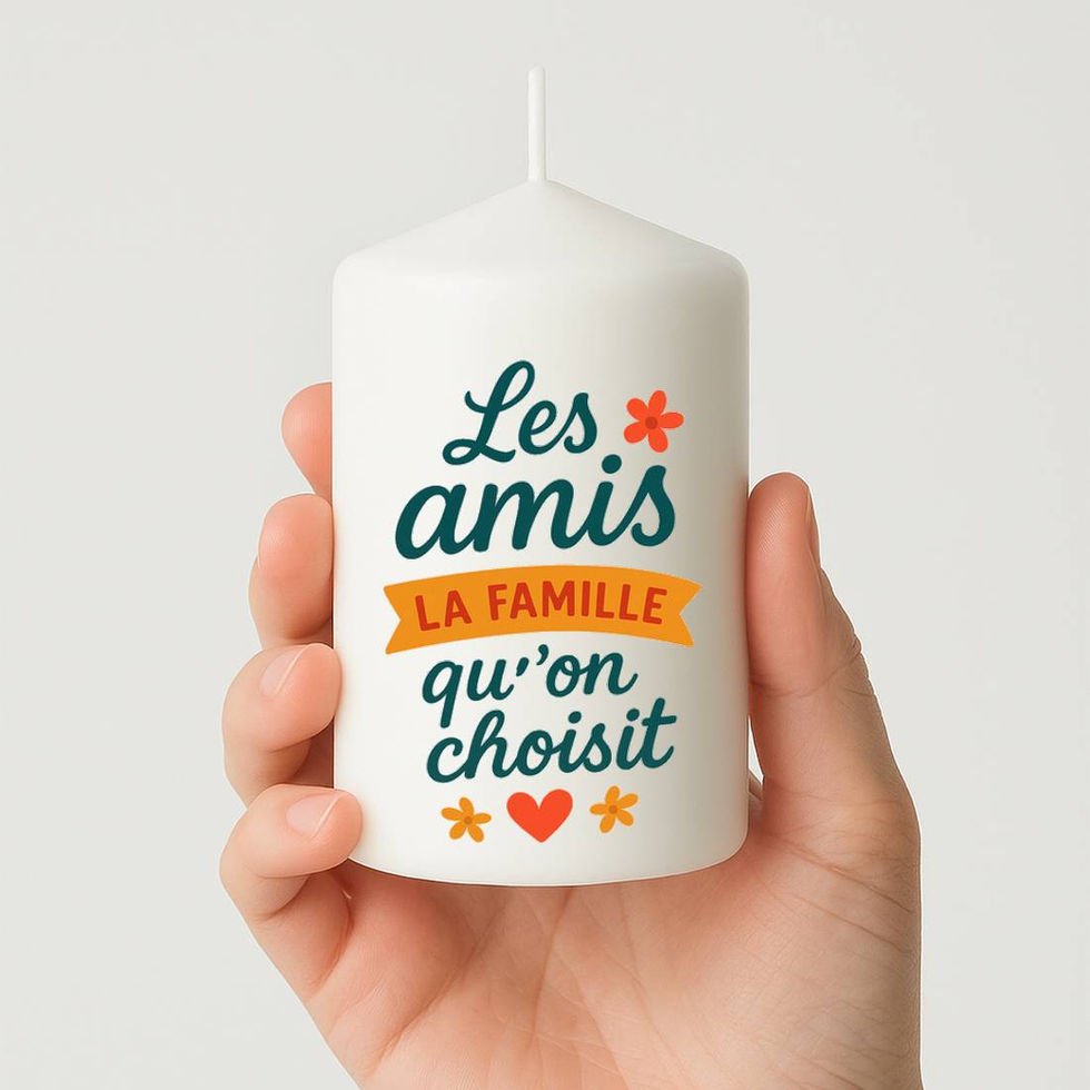 Bougie personnalisée avec message Les amis la famille qu'on choisit