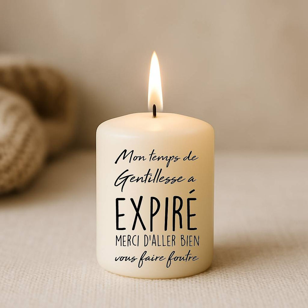 Bougie personnalisée avec message mon temps de gentillesse à expiré