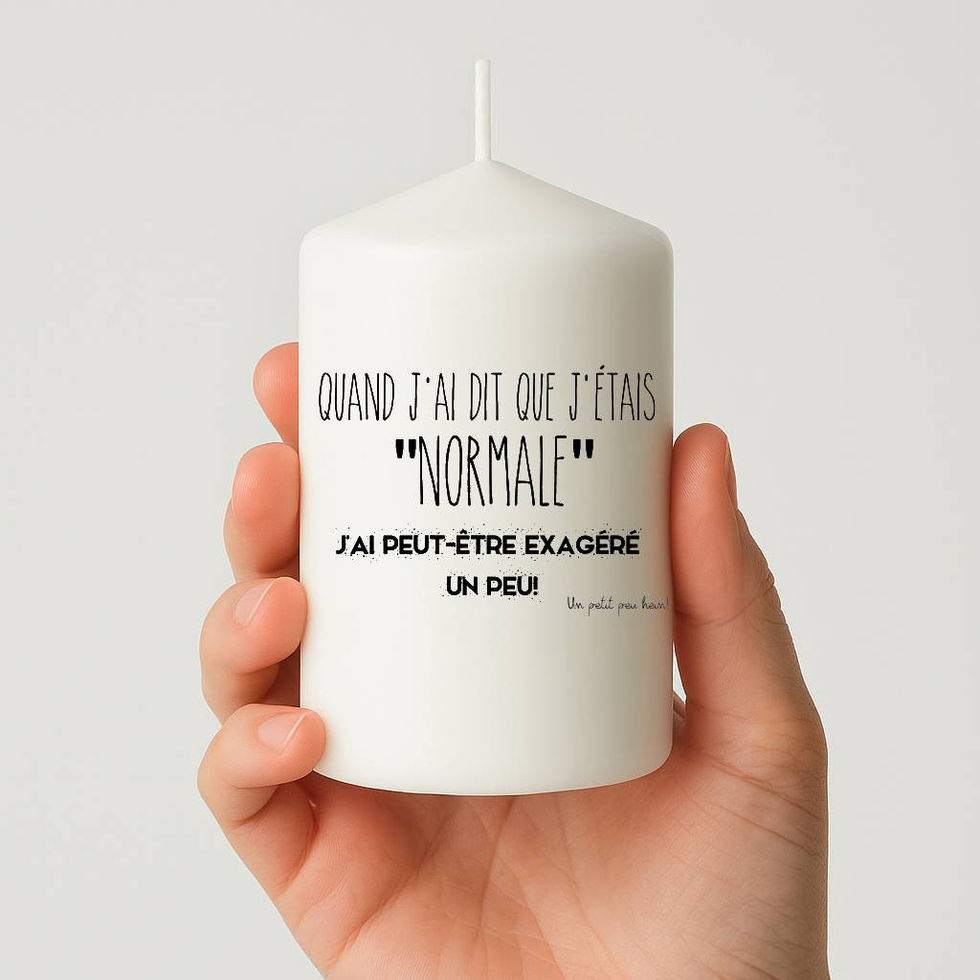 Bougie personnalisée avec message j'ai dit que j'était normale