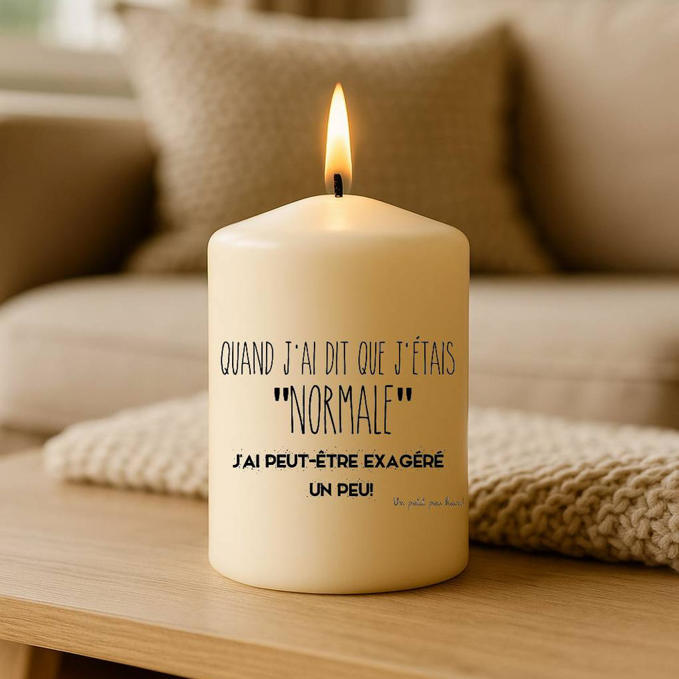 Bougie personnalisée avec message j'ai dit que j'était normale