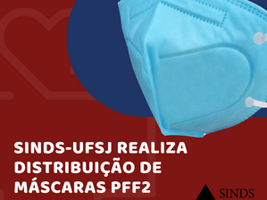 USO DE MÁSCARAS PASSA A SER FACULTATIVO NA UFSJ E SINDS DISTRIBUI MÁSCARAS REMANESCENTES