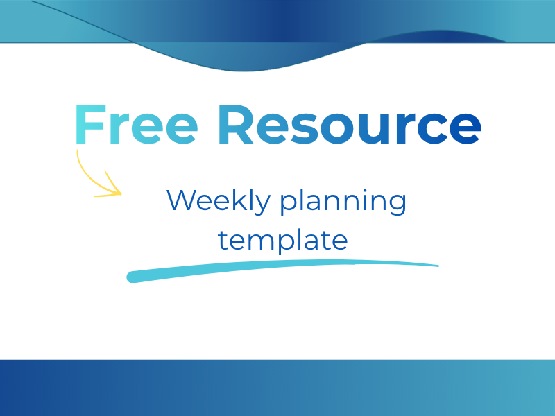 Free resource - Weekly planning template