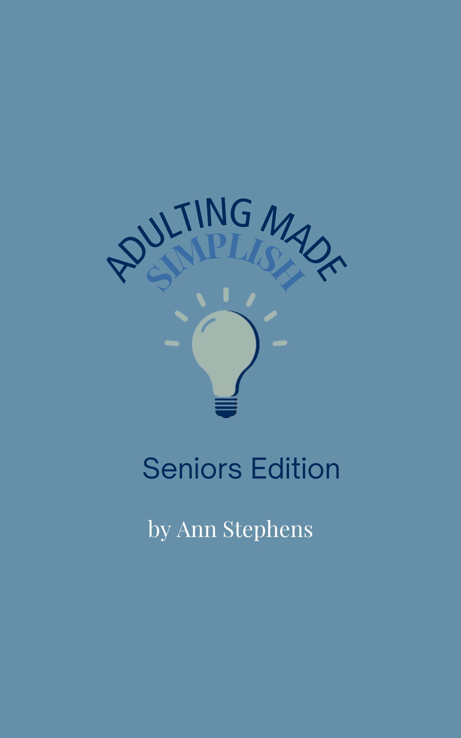 Adulting Made Simplish: Seniors Edition