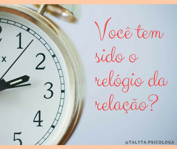 Você é o relógio da relação?