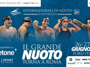 Internazionali d’Italia‑LXI Trofeo Sette Colli: tre giorni di nuoto ad alto livello a Roma