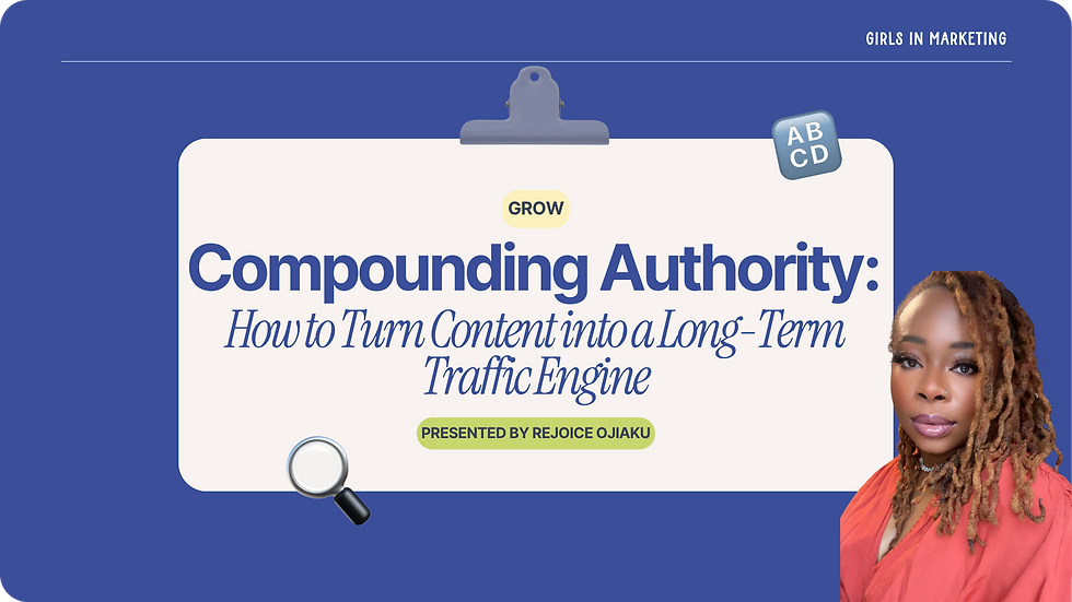Grow - Compounding Authority: How to Turn Content into a Long-Term Traffic Engine with Rejoice Ojiaku