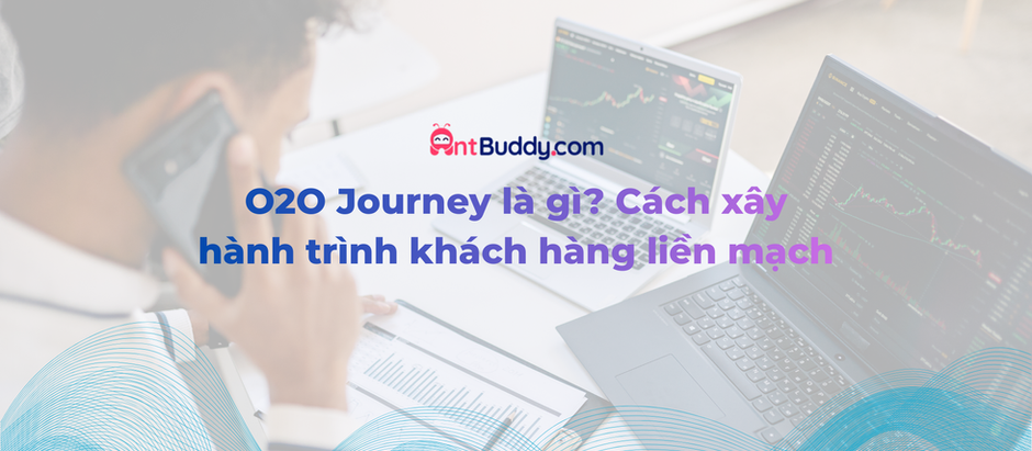 O2O Journey là gì? Cách xây hành trình khách hàng liền mạch
