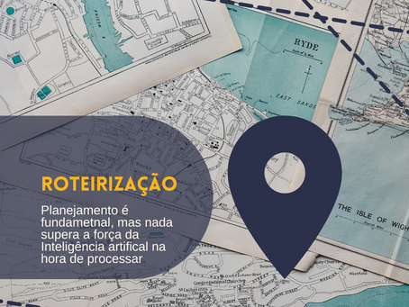 Roteirização: o cérebro da entrega