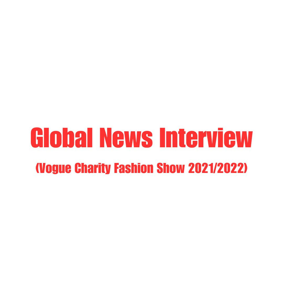 Global News Interview Organized and Coordinated by Logan Ramsay for the Vogue Charity Fashion Show, 2021/2022. 