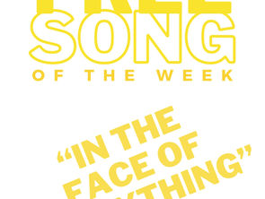 Free Song of the Week "In the Face of Everything"