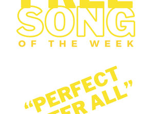 Free Song of the Week "Perfect After All"