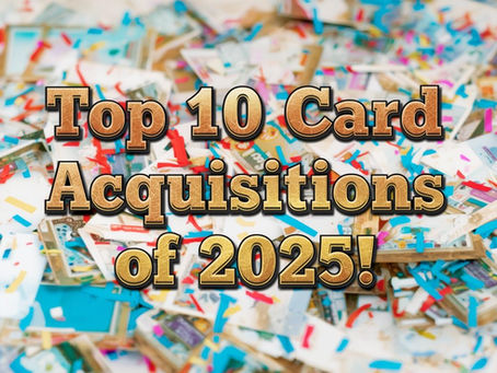 My Top 10 Card Acquisitions of 2025