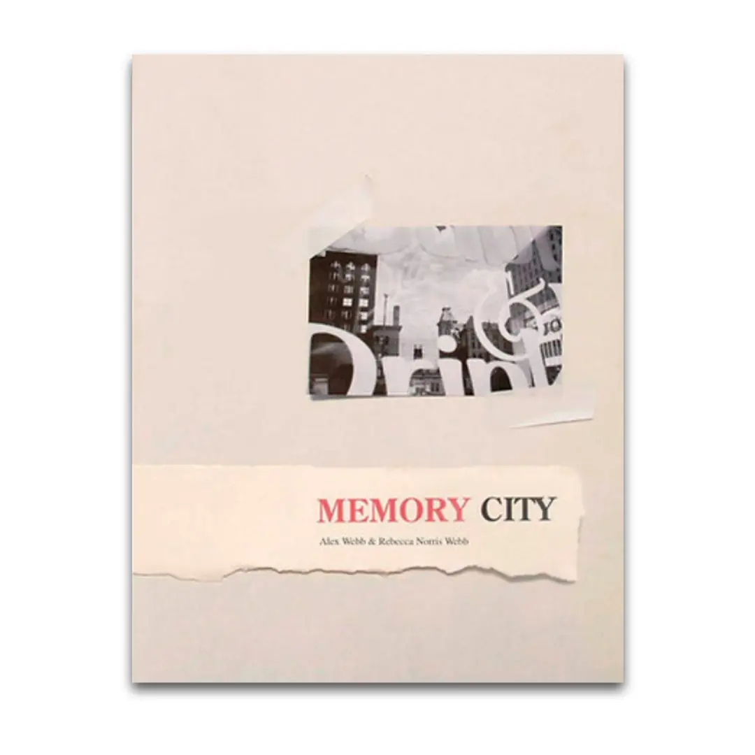 Memory City - Alex Webb y Rebecca Norris Webb