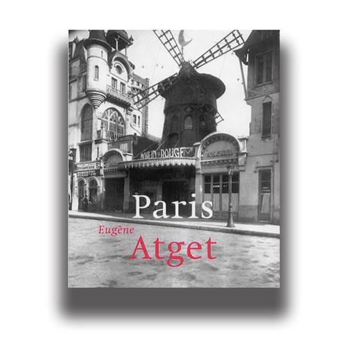 Paris 1857 - 1927 - Eugène Atget | Dartbooks