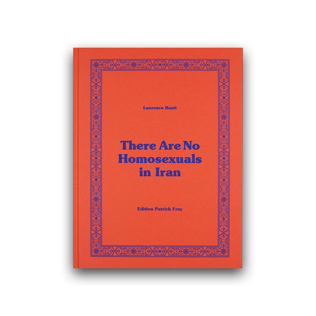 There Are No Homosexuals in Irán - Laurence Rasti