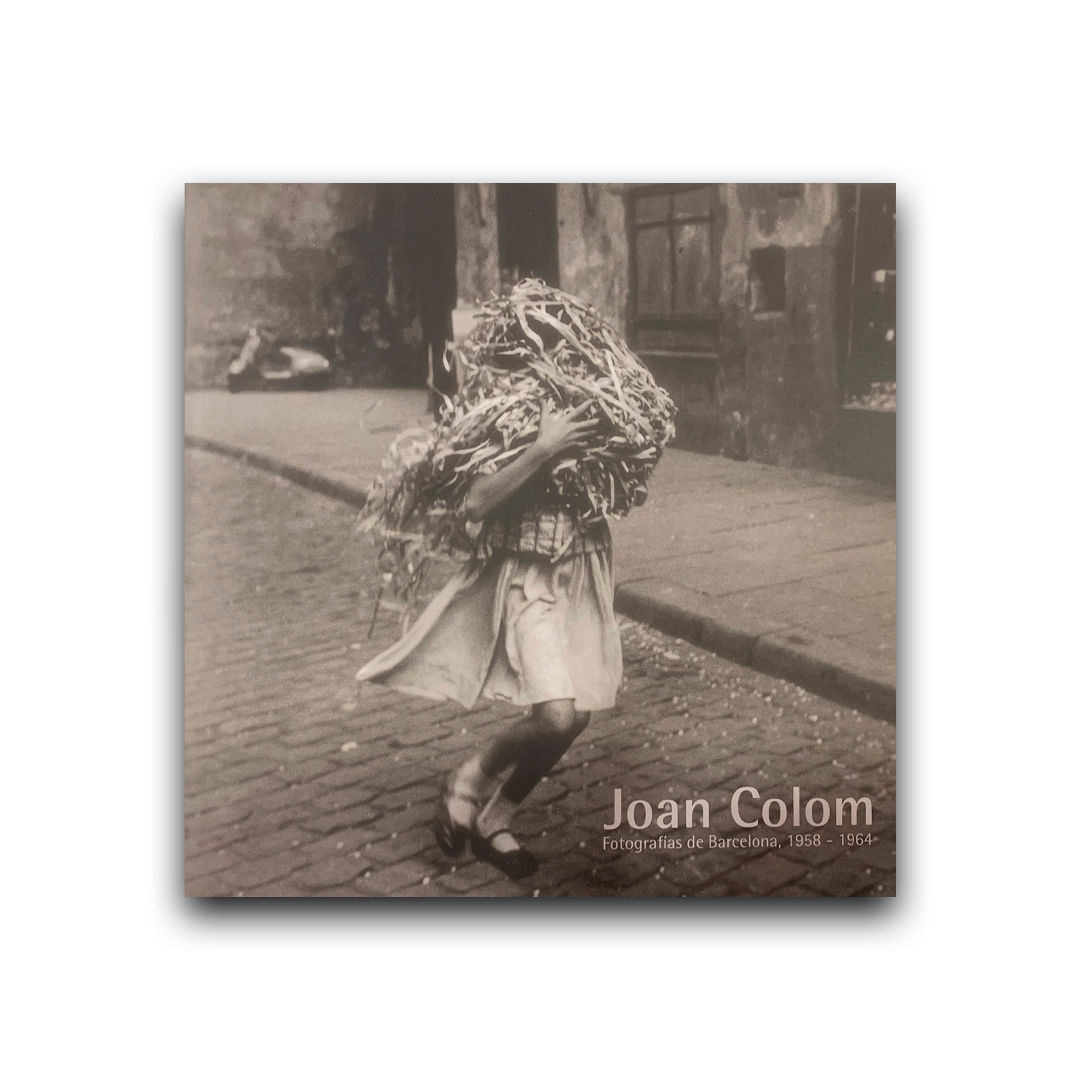 Joan Colom Fotografías de Barcelona 1958-1964 - Joan Colom