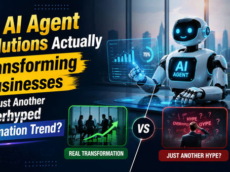 Are AI Agent Solutions Actually Transforming Businesses Or Just Another Overhyped Automation Trend?