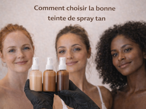 Comment choisir la bonne teinte de spray tan