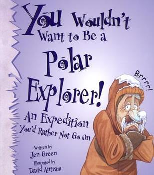 You Wouldn't Want to be a Polar Explorer book cover