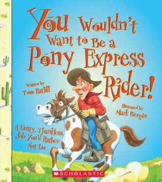 You Wouldn't Want to be a Pony Express Rider book cover