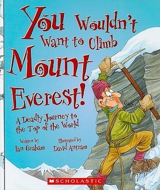 You Wouldn't Want to Climb Mt. Everest book cover