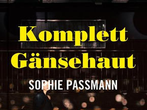 Sophie Passmann: Komplett Gänsehaut