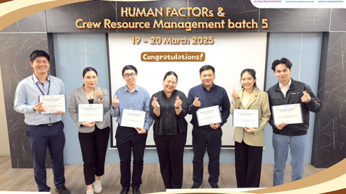 หลักสูตร HUMAN FACTORS & Crew Resource Management รุ่นที่ 5 จัดอบรมอย่างเข้มข้น พร้อมกิจกรรมเสริมสร้างความเข้าใจในทีม
