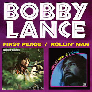 ボビー・ランス Bobby Lance / First Peace(71) Rollin' Man(72)